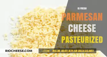 Unveiling the Truth: Is Fresh Parmesan Cheese Pasteurized?