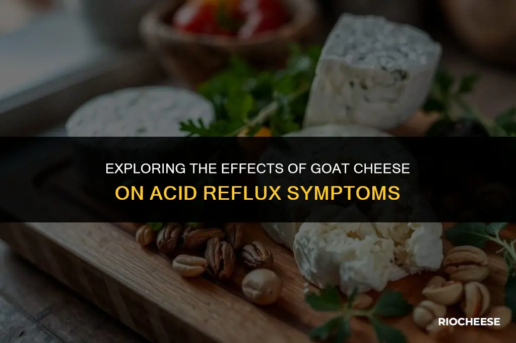 is goat cheese bad for acid reflux