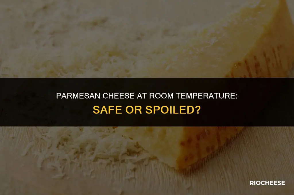 is grated parmesan cheese ok at room temperature