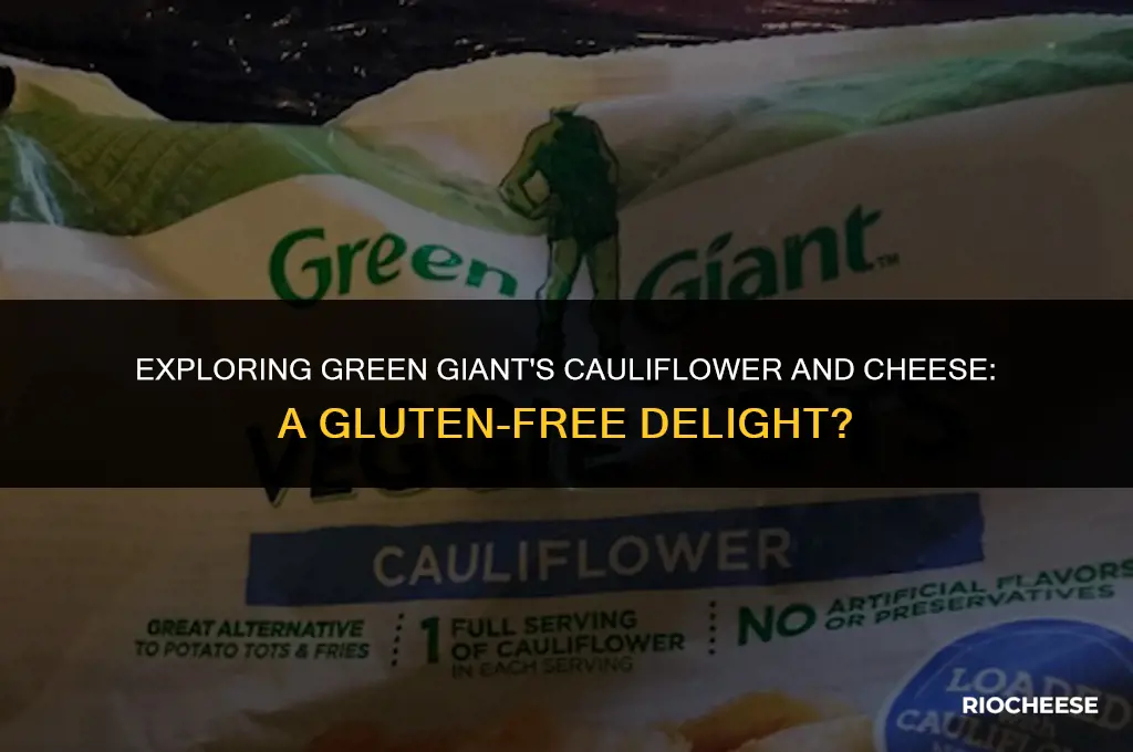 is green giant cauliflower and cheese gluten free