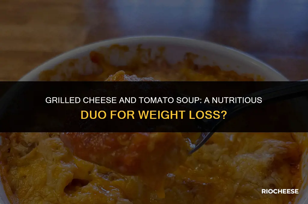 is grilled cheese and tomato soup healthy for weight loss