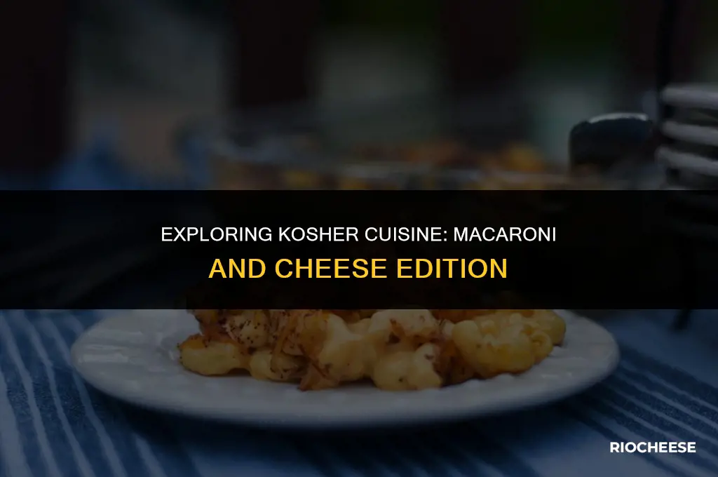 is macaroni and cheese kosher