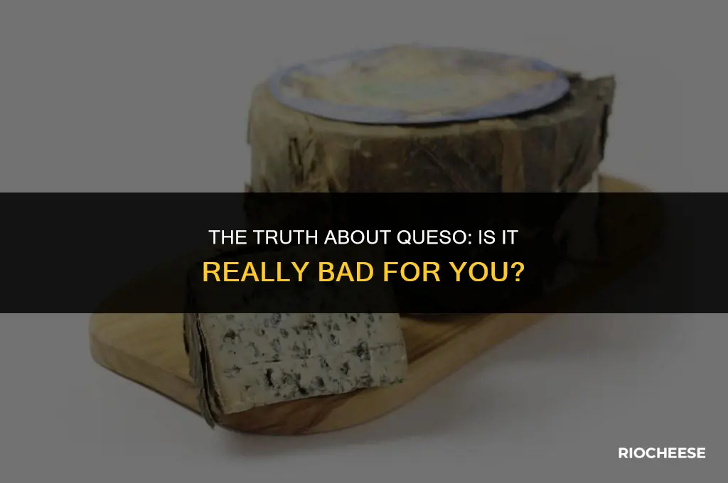 is queso bad for you
