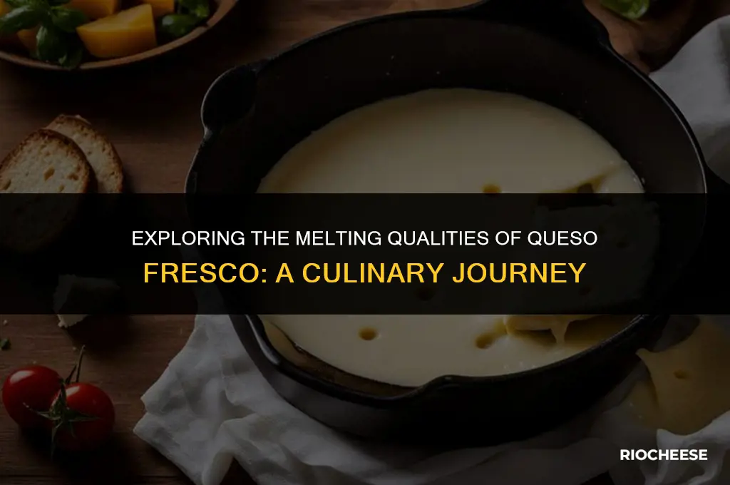 is queso fresco a melting cheese