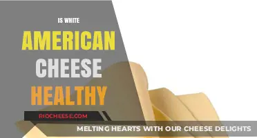 Unveiling the Truth: Is White American Cheese a Healthy Choice?