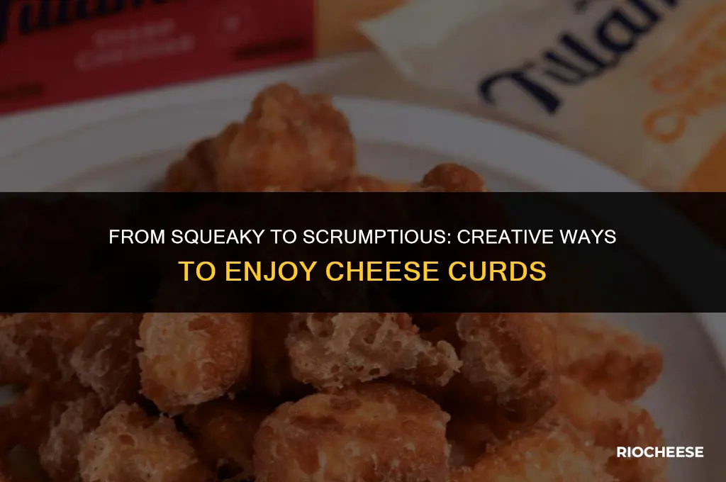what do you do with cheese curds