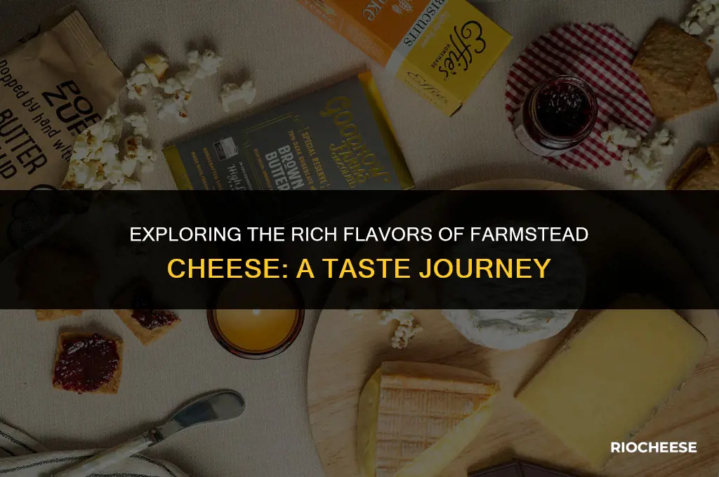what does farmstead cheese taste like