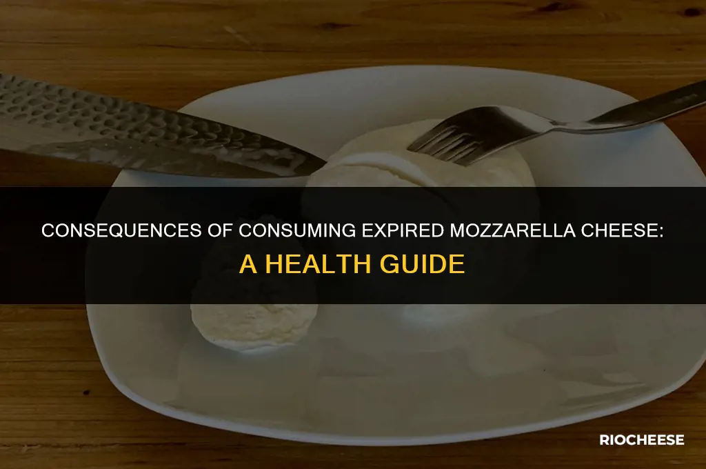 what happens if you eat expired mozzarella cheese