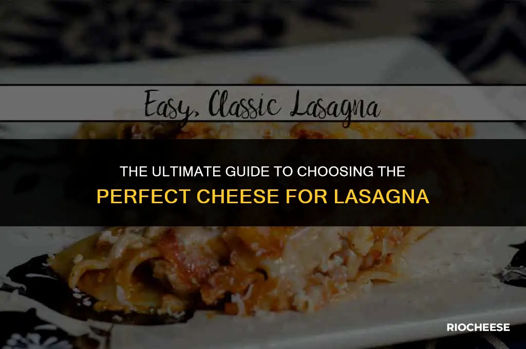 what is the best cheese for lasagna