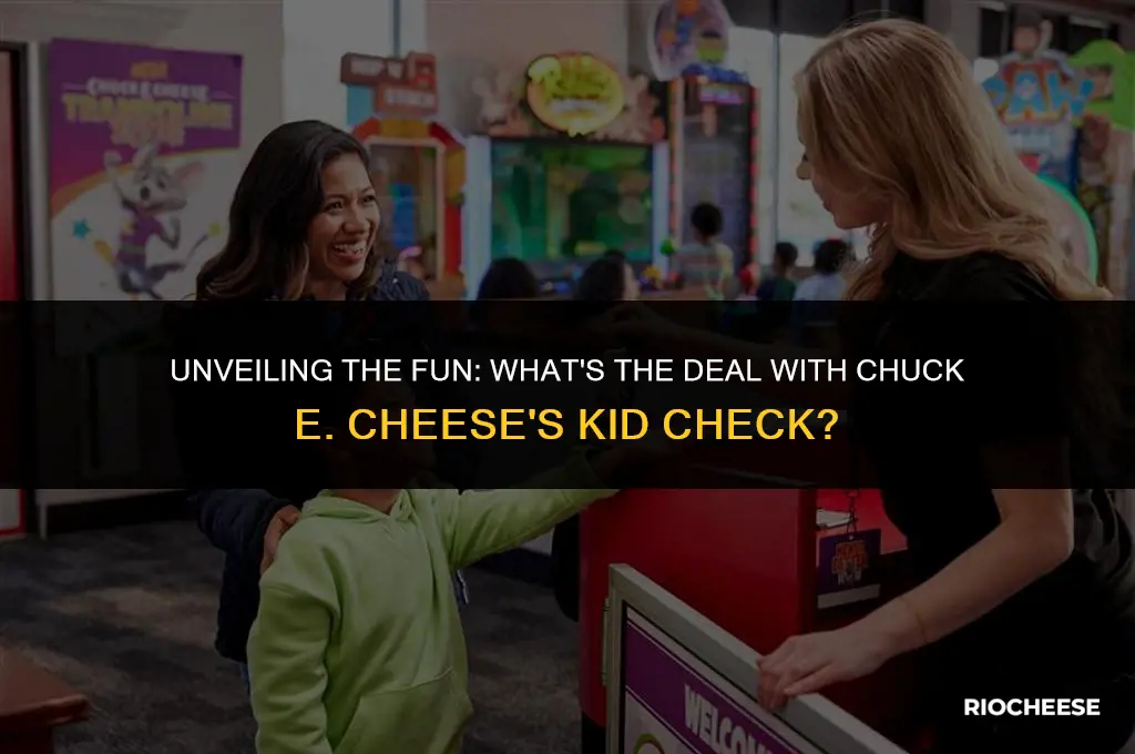 what is the kid check at chuck e cheese