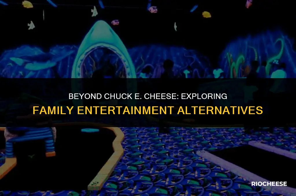 what is there besides chuck e cheese