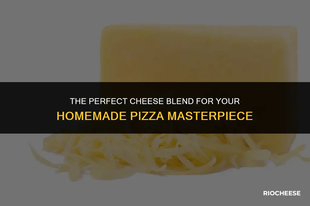 what kind of cheese goes on homemade pizza