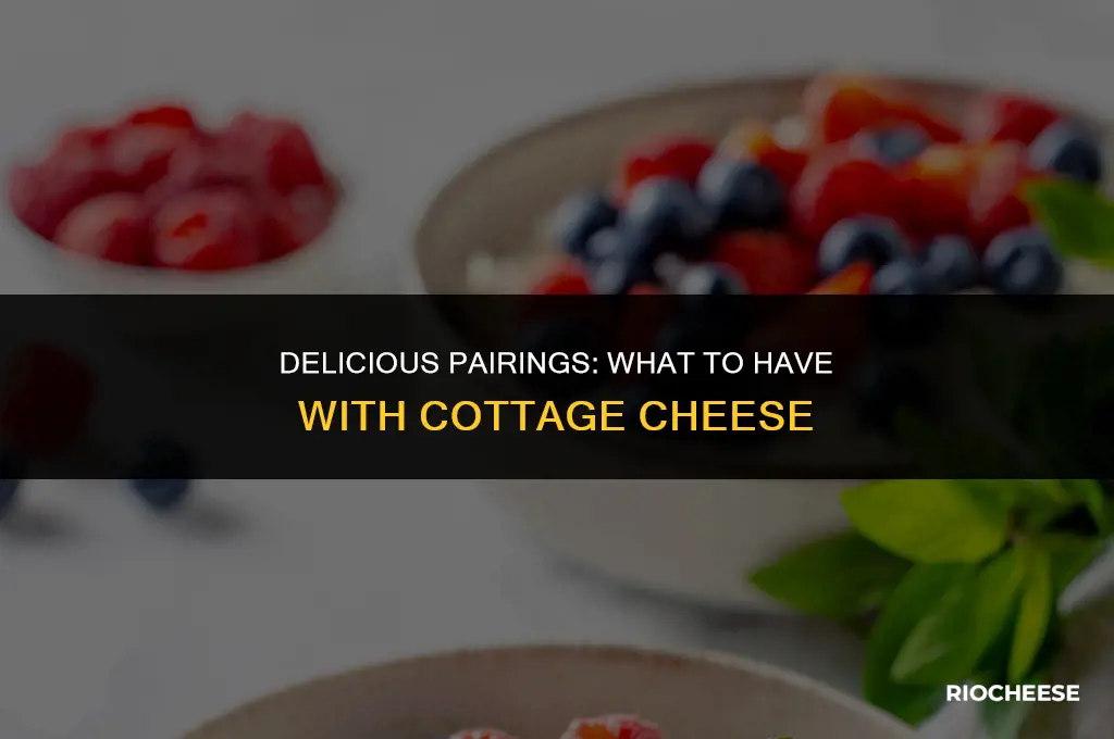 what to have with cottage cheese