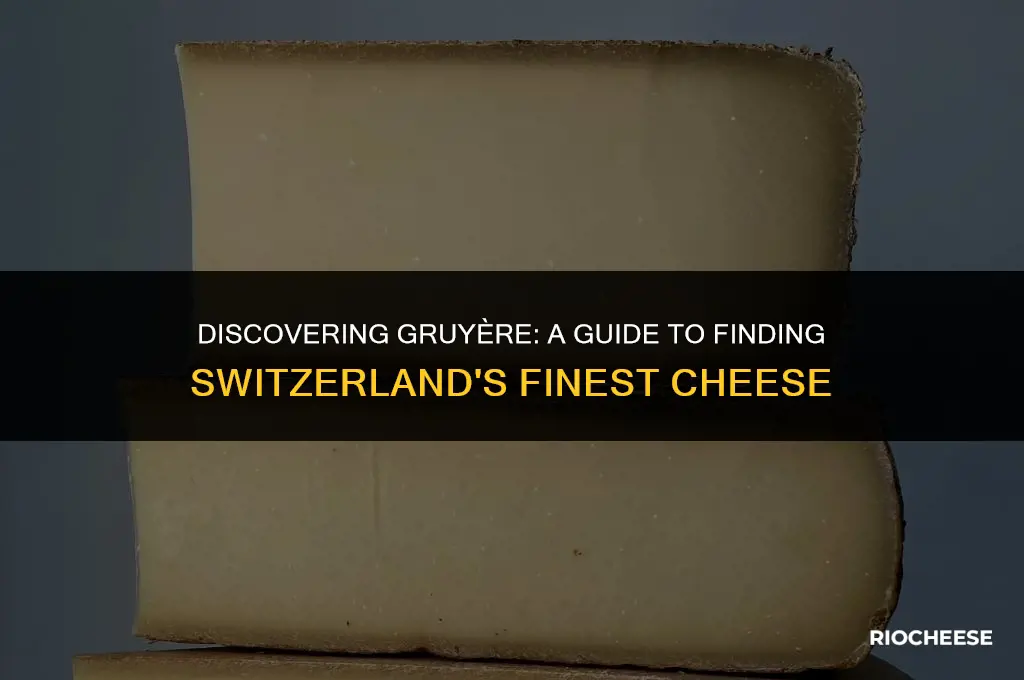 where do i find gruyere cheese