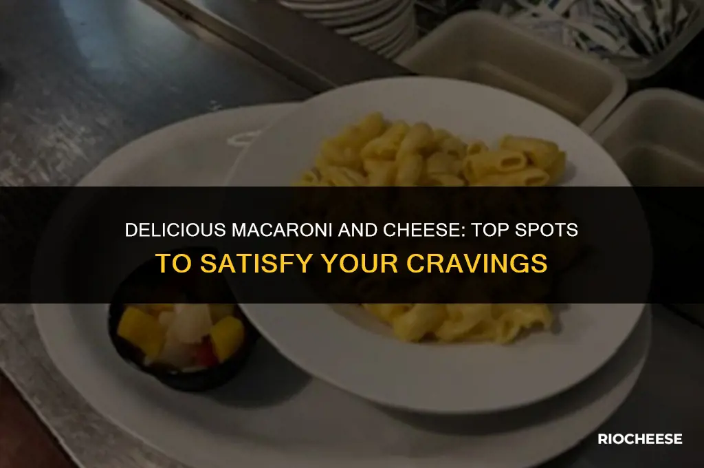 where to get macaroni and cheese