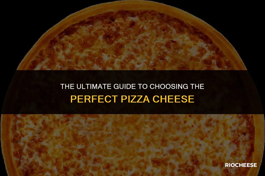 which is the best pizza cheese