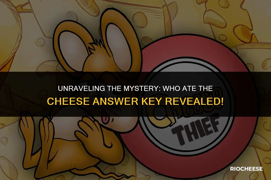 who ate the cheese answer key