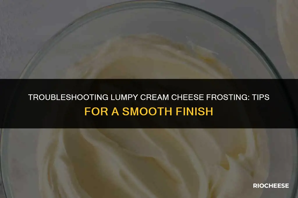 why is my cream cheese frosting lumpy